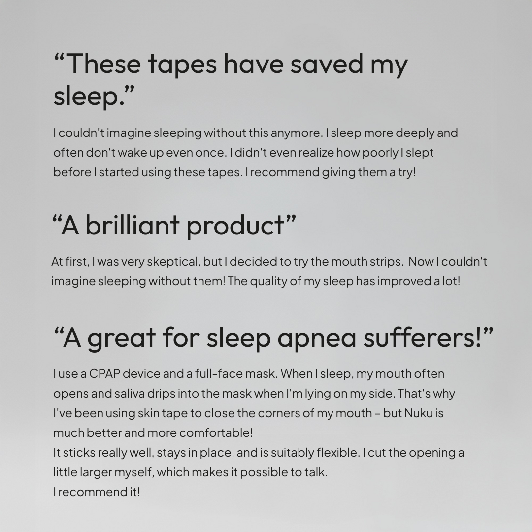 Three customer reviews of Nuku mouth tape; users report deeper sleep, significantly improved sleep quality, reduced mouth opening, and benefits for sleep apnea.